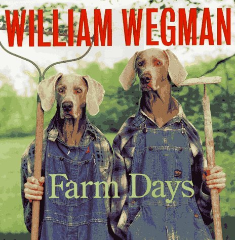 William Wegman/William Wegman's Farm Days