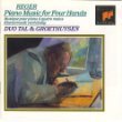Reger Tal Groethuysen/Piano Music For Four Hands@Piano Music For Four Hands