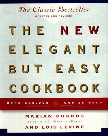 Burros, Marian Levine, Lois/The New Elegant But Easy Cookbook