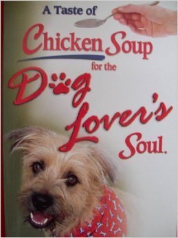 Jack Canfield/A Taste Of Chicken Soup For The Dog Lover's Soul