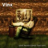 Vinx De'jon Parrette Love Never Comes Too Late 