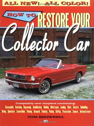Tom Brownell How To Restore Your Collector Car 