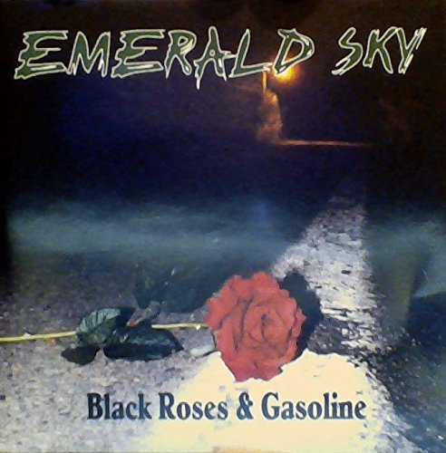 Emerald Sky Black Roses & Gasoline 