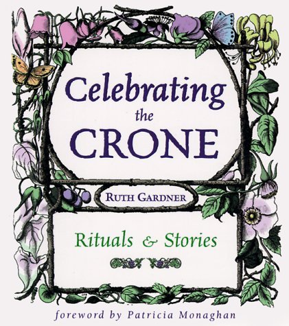 Ruth Gardner Celebrating The Crone Rituals & Stories 