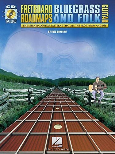 Fred Sokolow Bluegrass And Folk Guitar The Essential Guitar Patterns That All The Pros K 