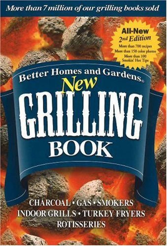 Better Homes And Gardens Better Homes And Gardens New Grilling Book 0 Edition; 
