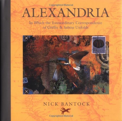 Nick Bantock/Alexandria: In Which The Extraordinary Corresponde@Alexandria: In Which The Extraordinary Corresponde