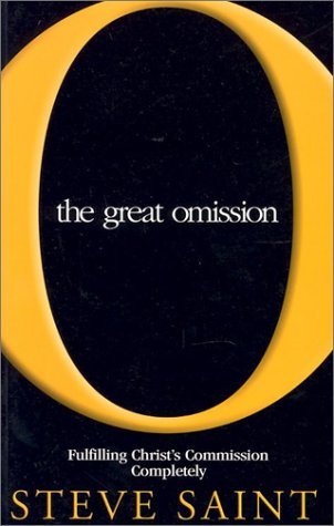 Steve Saint/Great Omission,The@Fulfilling Christ's Commission Is Possible If...