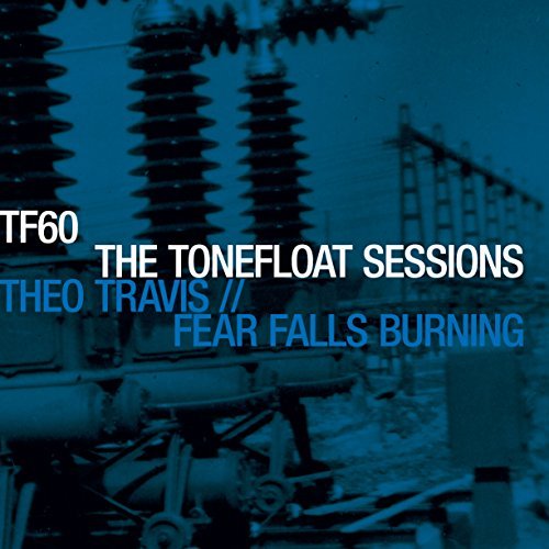 Fear Falls Burning/Theo T/Tonefloat Sessions@Import-Eu