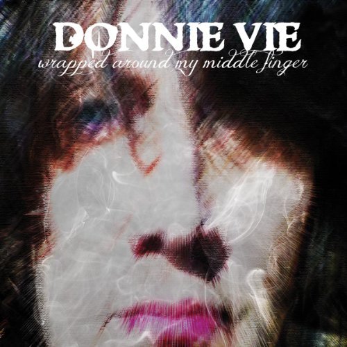 Donnie Vie Wrapped Around My Middle Finge Import Gbr 