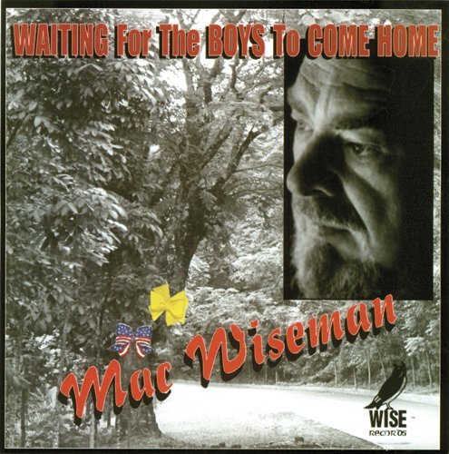 Mac Wiseman/Waiting Forthe Boys To Come Ho