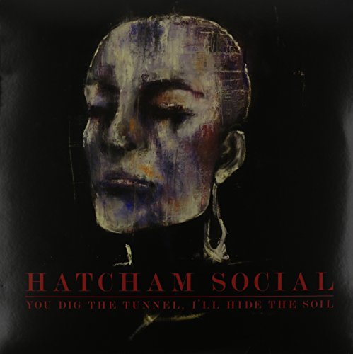 Hatcham Social/You Dig The Tunnel I'Ll Hide T