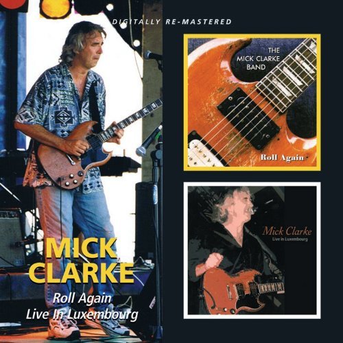 Mick Clarke/Roll Again/Live In Luxembourg@Import-Gbr@2 Cd/Remastered