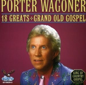 Porter Wagoner/18 Greats-Grand Old Gospel