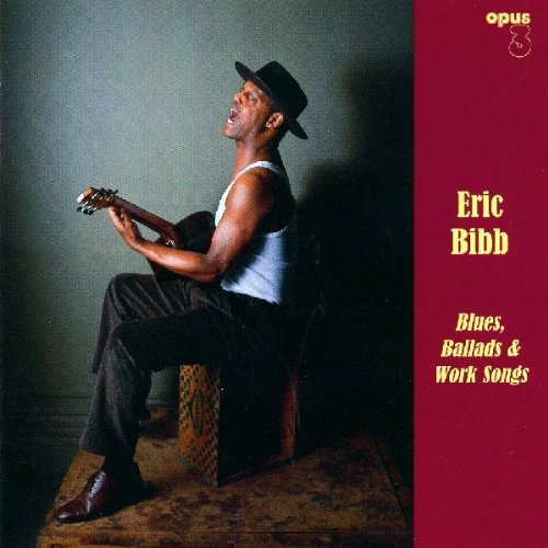 Eric Bibb/Blues Ballads & Work Songs