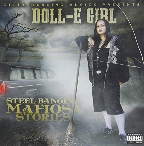Doll-E Girl/Steel Banging Mafiosa Stories@Explicit Version