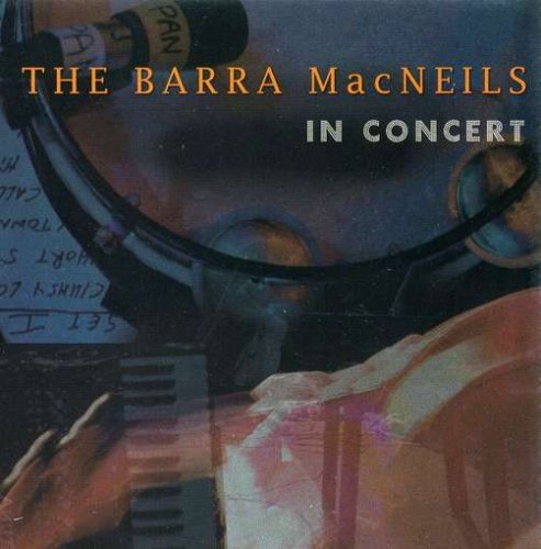 Barra Macneils/In Concert@Import-Can