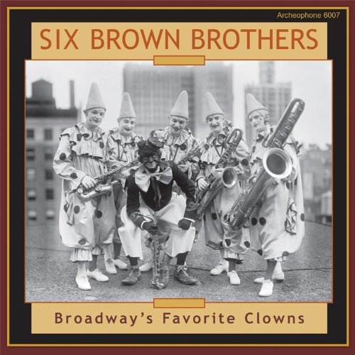 SIX BROWN BROTHERS/Broadway's Favorite Clowns@Various