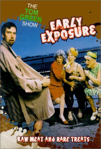 Early Exposure Tom Green Show Clr Nr 