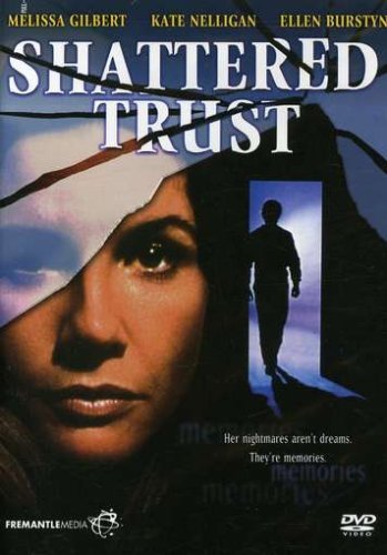 Shattered Trust/Gilbert/Nelligan@Nr