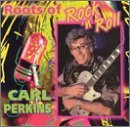 Carl Perkins/Roots Of Rock 'N' Roll@Roots Of Rock 'N' Roll