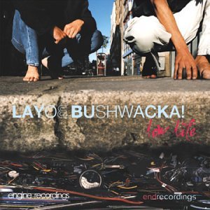 Layo & Bushwacka/Low Life
