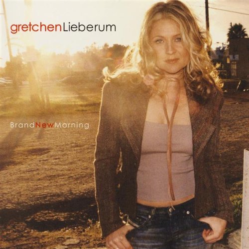 Gretchen Lieberum/Brand New Morning