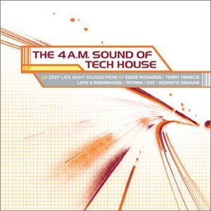 4 A.M. Sound Of Tech-House/4 A.M. Sound Of Tech-House@Bushwacka/Francis/Carter@Layo & Bushwacka
