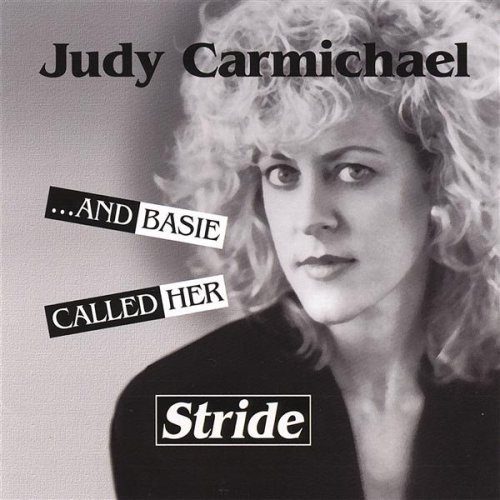 Judy Carmichael/And Basie Called Her Stride