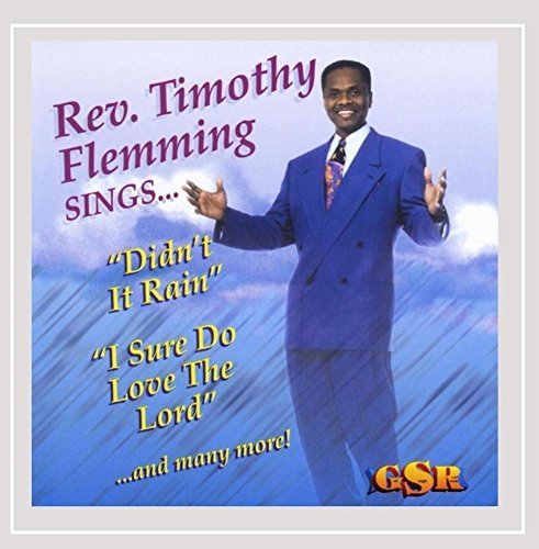 Timothy Sr. Rev. Flemming/Didn'T It Rain I Sure Do Love@Cd-R