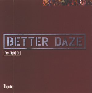 Better Daze/First Flight Ep