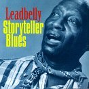 Leadbelly/Storyteller Blues