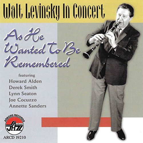 Walt Levinsky/As He Wanted To Be Remembered