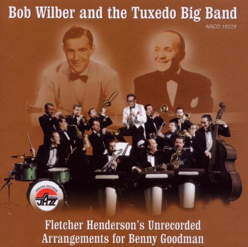 Bob & Tuxedo Big Wilber Band/Fletcher Henderson's Unrecorde