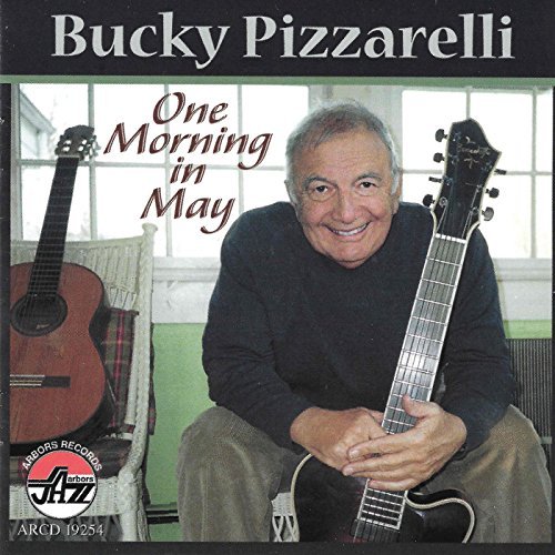 Bucky Pizzarelli/One Morning In May