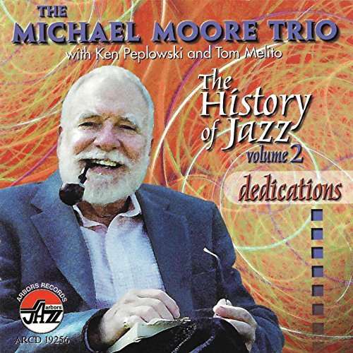 Michael Moore/Vol. 5-Dedications-History Of