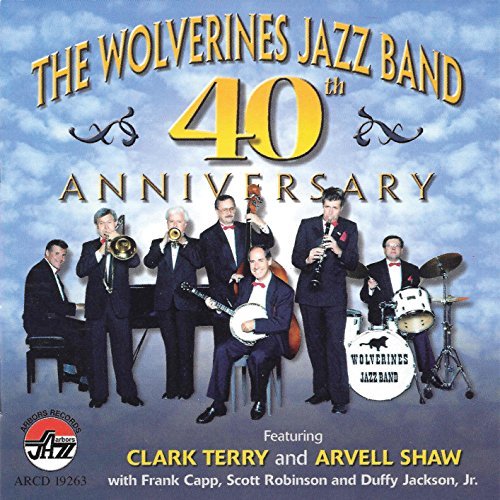 Wolverines Jazz Band/40th Anniversary