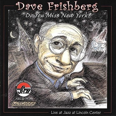 Dave Frishberg/Do You Miss New York? Live At