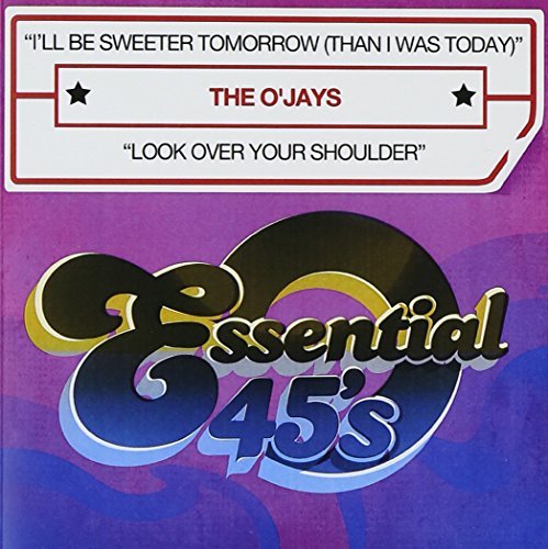 O'Jays/I'Ll Be Sweeter Tomorrow (Than@Cd-R@Digital 45