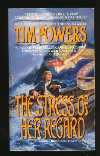 Tim Powers/The Stress Of Her Regard