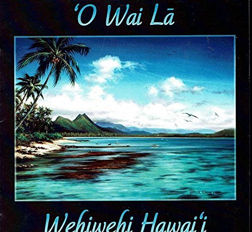 O Wai La/Wehiwehi Hawaii