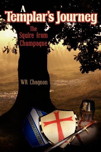 Wr Chagnon A Templar's Journey The Squire From Champagne 