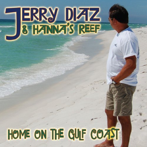 Jerry & Hanna's Reef Diaz/Home On The Gulf Coast