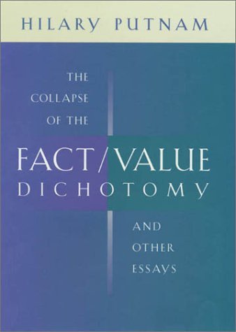 Hilary Putnam Collapse Of The Fact Value Dichotomy And Other The 