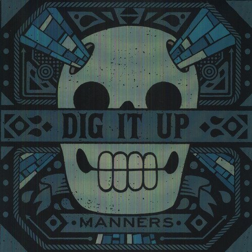 Dig It Up/Manners
