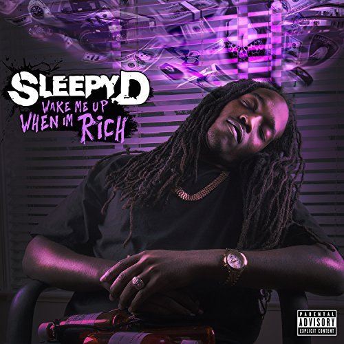 Sleepy D Wake Me When I'm Rich Explicit Version 