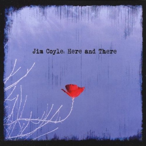 Jim Coyle/Here & There
