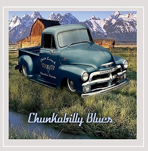Chris Lord & Cheatin' River/Chunkabilly Blues