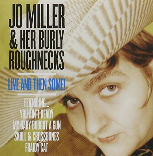 Jo Miller & Her Burly Roughnecks/Live & Then Some