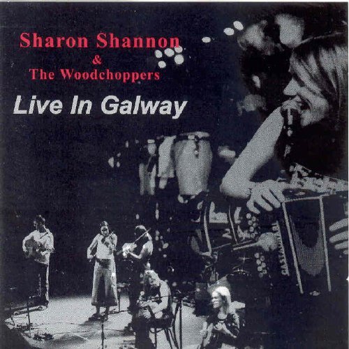 Sharon & Woodchoppers Shannon/Live In Galway@Lmtd Ed.
